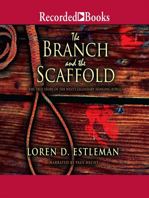 Title details for The Branch and the Scaffold by Loren D. Estleman - Wait list